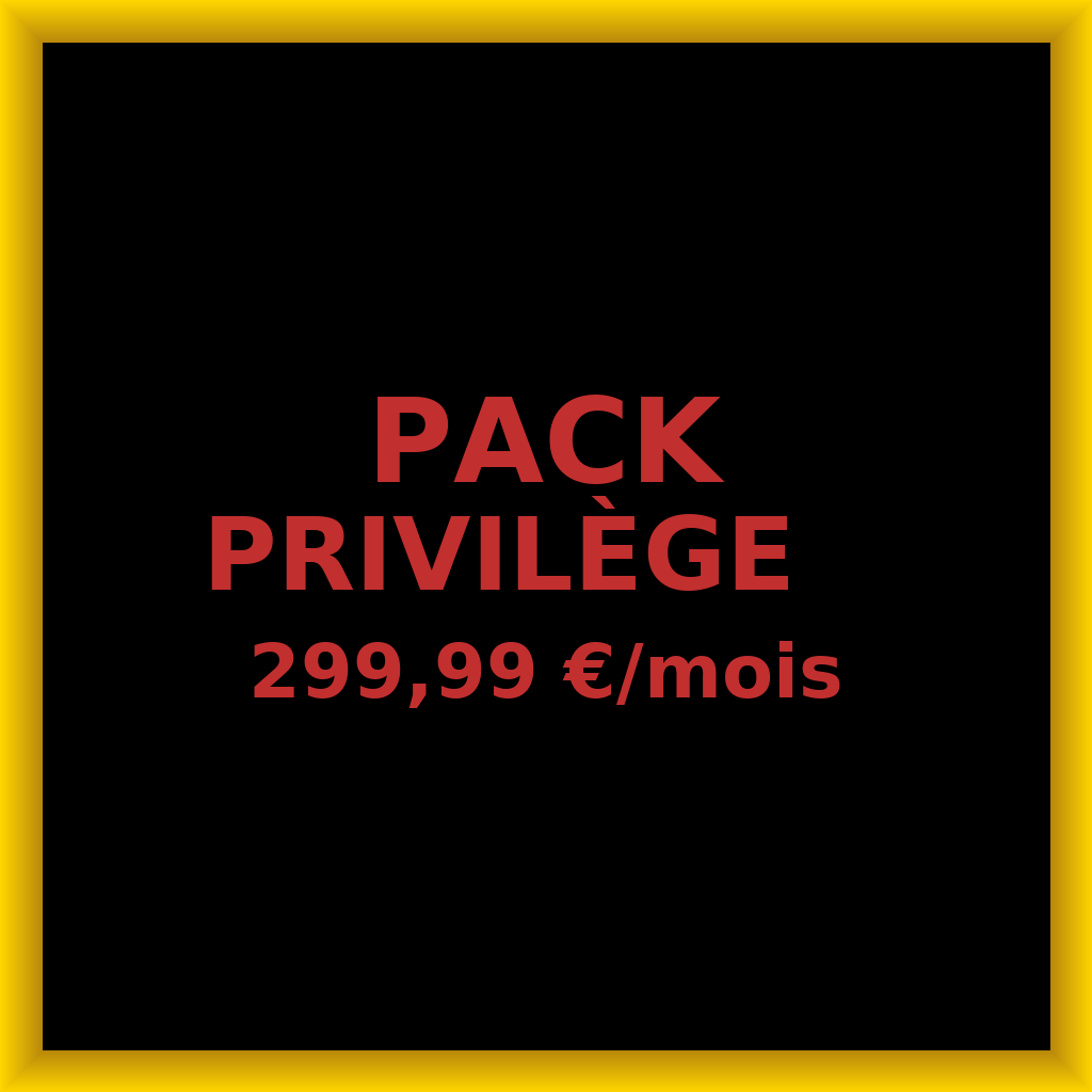 🟡Pack Privilège Mensuel
